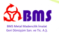 BMS METAL MADENCILIK IMAL. GERI DON.SAN.VE TIC.LTD.STI.